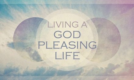LIVING A GOD PLEASING LIFE