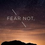 FEAR NOT